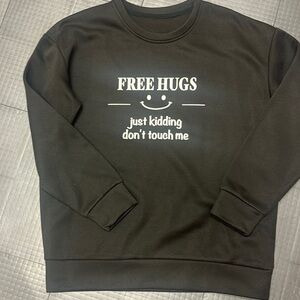 SHEIN WOMENS SMALL SWEATSHIRT BLACK FREE HUGS JUST KIDDING DONT TOUCH ME BLACK